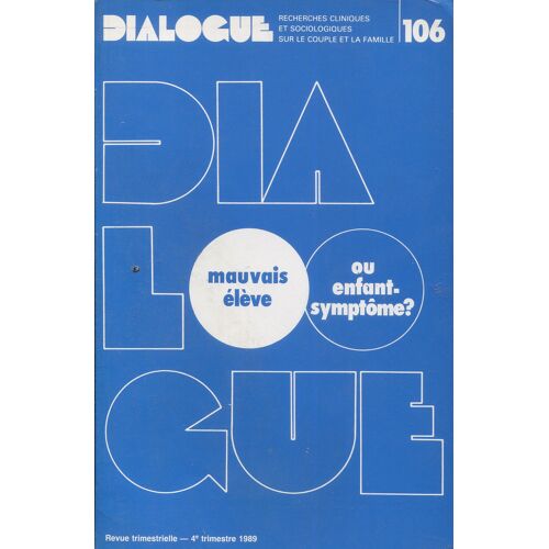 Dialogue N°106 - Mauvais Élève Ou Enfant-Symptôme?