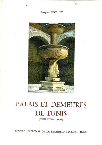 Palais Et Demeures De Tunis (Xviiié Et Xixé Siècles)