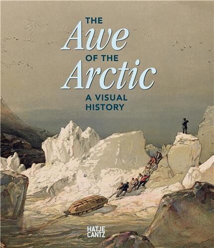 The Awe Of The Arctic - A Visual History