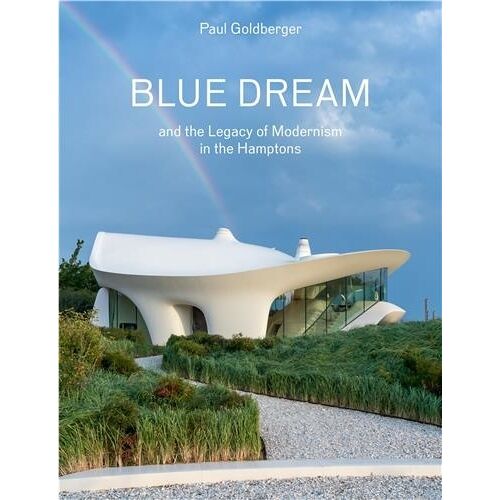 Blue Dream And The Legacy Of Modernism In The Hamptons