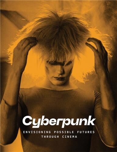 Cyberpunk - Envisioning Possible Futures Through Cinema