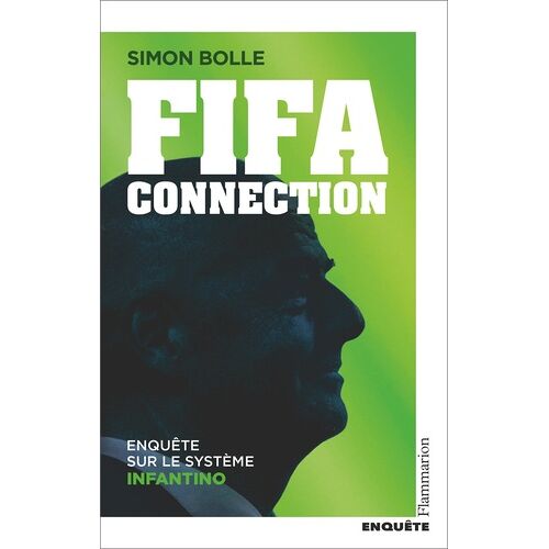 Fifa Connection - Enquête Sur Le Système Infantino