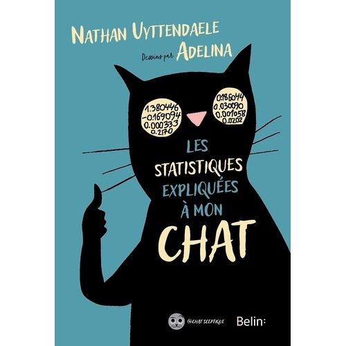 Les Statistiques Expliquées À Mon Chat - Comment J'ai Mis Le Monde En Équation
