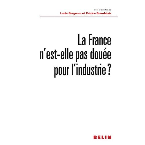 La France N'est-Elle Pas Douée Pour L'industrie ?
