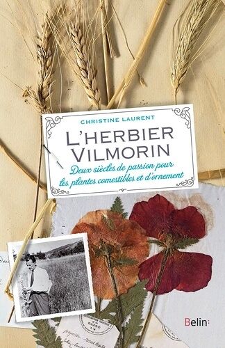L'herbier Vilmorin - Deux Siècles De Passion Pour Les Plantes Comestibles Et D'ornement