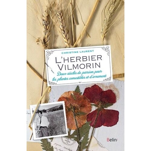 L'herbier Vilmorin - Deux Siècles De Passion Pour Les Plantes Comestibles Et D'ornement