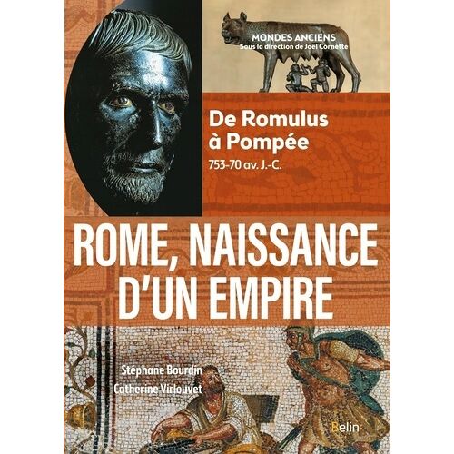 Rome, Naissance D'un Empire - De Romulus À Pompée, 753-70 Av - J.-C