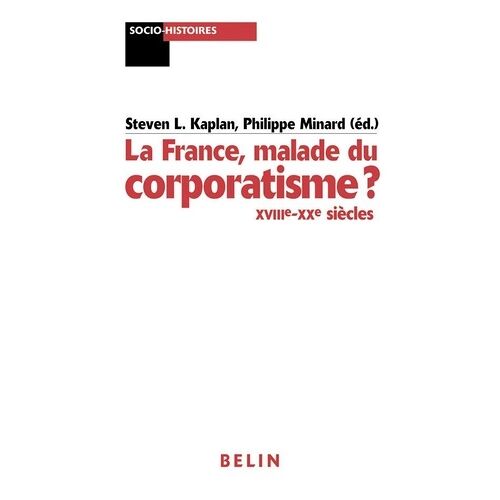 La France, Malade Du Corporatisme ? - Xviiie-Xxe Siècles