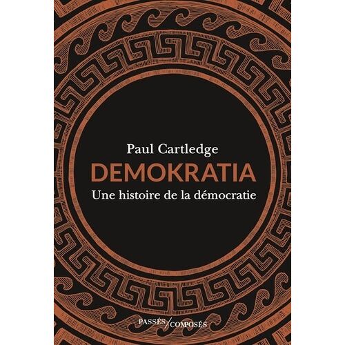 Demokratia - Une Histoire De La Démocratie