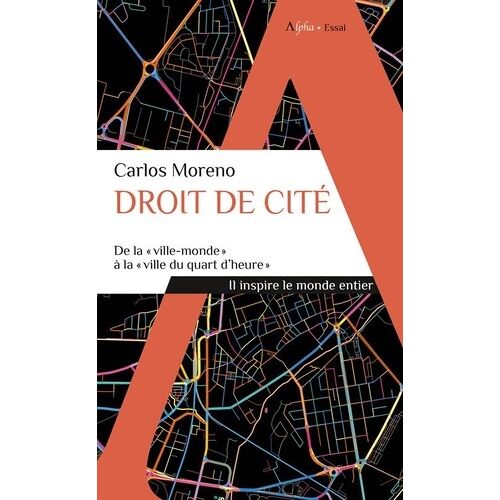 Droit De Cité - De La "Ville-Monde" À La "Ville Du Quart D'heure