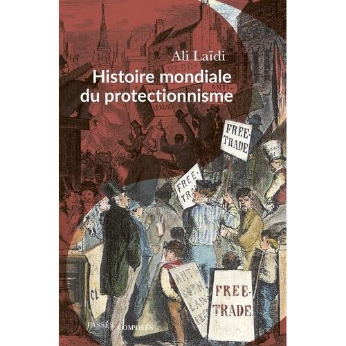 Histoire Mondiale Du Protectionnisme