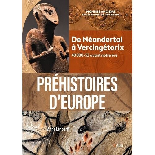 Préhistoires D'europe - De Néandertal À Vercingétorix - 40 000-52 Avant Notre Ère
