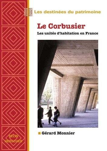 Le Corbusier - Les Unites D'habitation En France