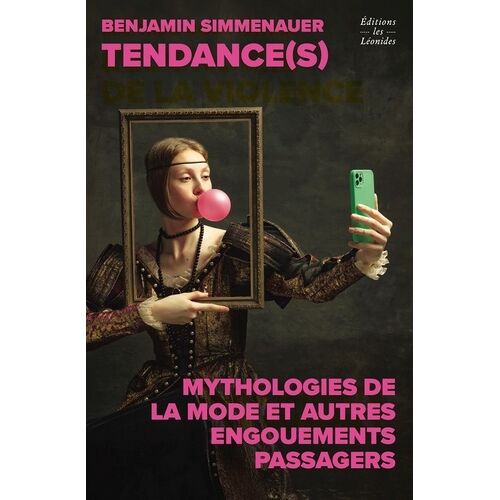 Tendance(S) - Mythologies De La Mode Et Autres Engouements Passagers