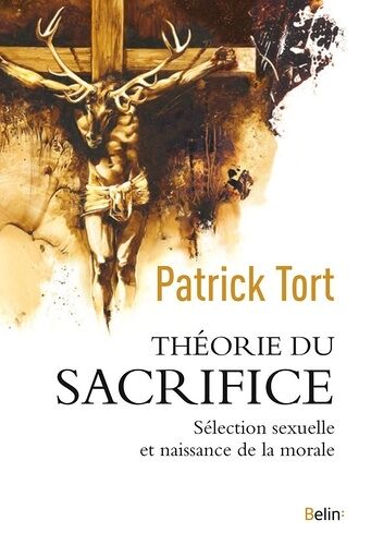 Théorie Du Sacrifice - Sélection Sexuelle Et Naissance De La Morale