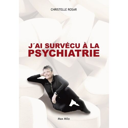 J'ai Survécu À La Psychiatrie