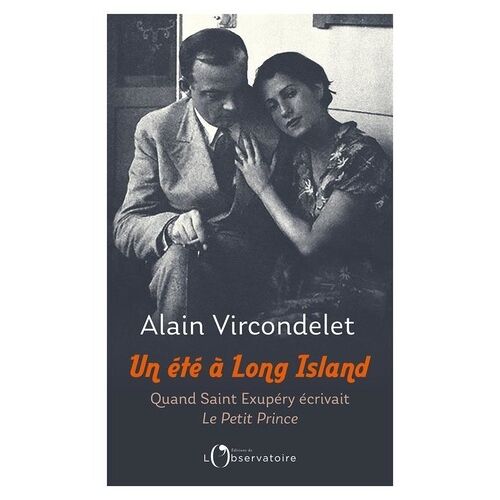 Un Été À Long Island - Quand Saint-Exupéry Écrivait Le Petit Prince
