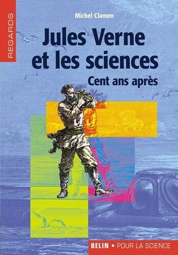 Jules Verne Et Les Sciences - Cent Ans Après