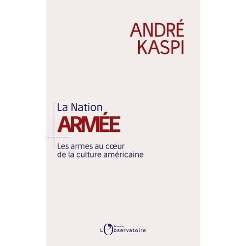 La Nation Armée - Les Armes Au Coeur De La Culture Américaine