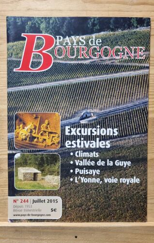 Pays De Bourgogne 244 Juillet 2015. Excursions Estivales. Vallée De La Guye. Puisaye. Yonne Voie Royale