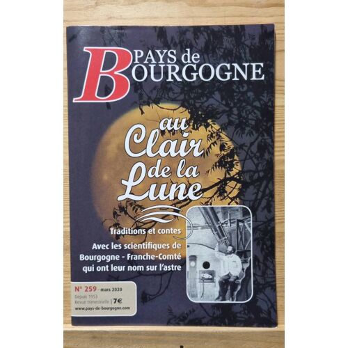 Pays De Bourgogne 259 Mars 2020. 1u Clair De La Lune. Traditions Et Contes. Avec Les Scientifiques De Bourgogne Franche Comté Qui Ont Leur Nom Sur L Astre.