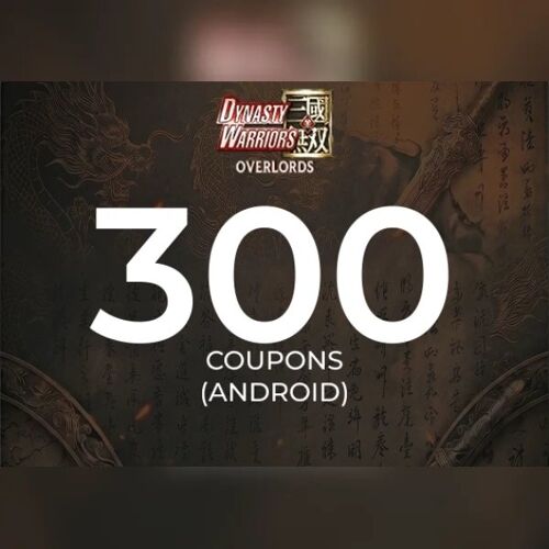 Dynasty Warriors: Overlords - 300 Coupons (Android) Direct Top-Up - GLOBAL