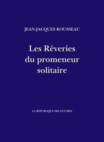 Les Rêveries Du Promeneur Solitaire