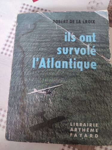 Robert De La Croix - Ils Ont Survolé L'Atlantique - Arthème Fayard - Édition Originale 1957 - Broché