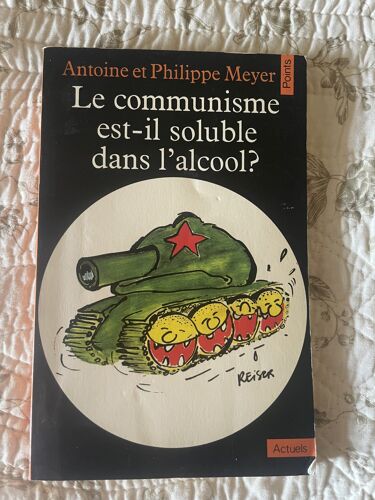 Le Communisme Est-Il Soluble Dans L'Alcool? Antonie Et Philippe Meyer, Actuels