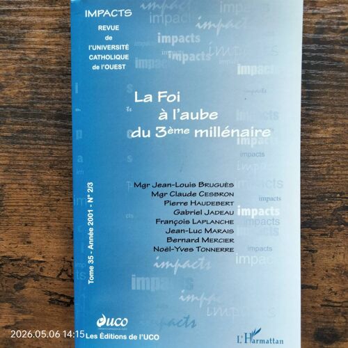 Lot De Deux Revues Universitaires. Impacts, Publiées Par Les Éditions Le L'Université Catholique De L'Ouest. Tome 34 : Pour Une Lecture Plurielle Du Temps Et Le Tome 35: La Foi À L'Aube Du 3eme Millén