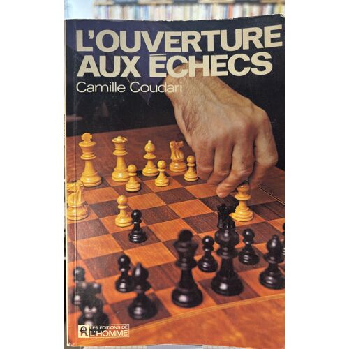 L'Ouverture Aux Echecs Camille Coudan
