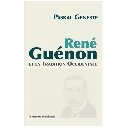 René Guénon Et La Tradition Occidentale
