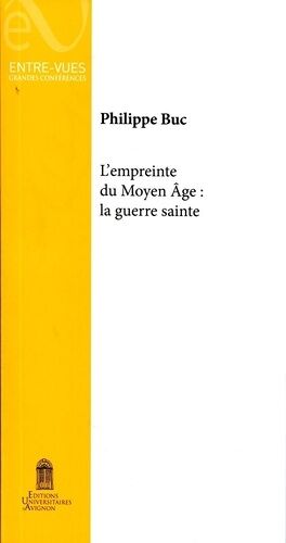 L'empreinte Du Moyen Age : La Guerre Sainte