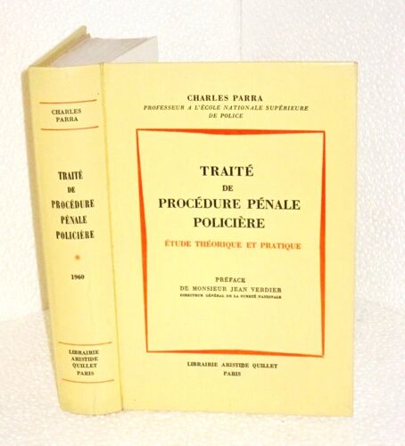 Traité De Procédure Pénale Judiciaire.Theorie Et Pratique.Charles Parra.