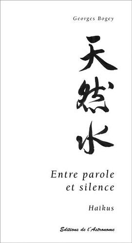 Entre Parole Et Silence - Haïkus