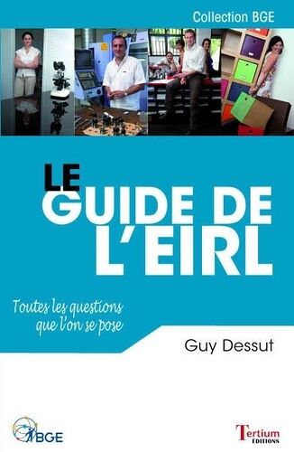Le Guide De L'eirl - Toutes Les Questions Que L'on Se Pose