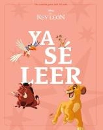 El Rey León. Ya Sé Leer: Un Cuento Para Leer Solo