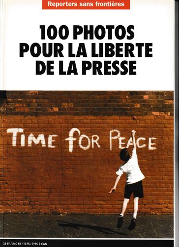 100 Photos Pour La Liberte De Presse 1995