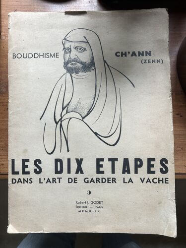 Bouddhisme Ch'Ann (Zenn) Les Dix Etapes Dans L'Art De Garder La Vache Robert J. Godet Editeur Paris 1949