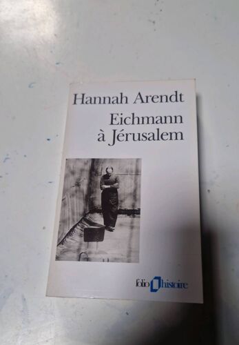 Hannah Arendt Eichmann À Jérusalem Édition De Poche Folio Histoire