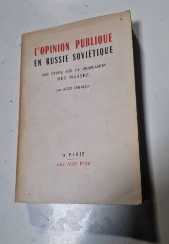 L'Opinion Publique En Russie Soviétique, Une Étude Sur La Persuasion Des Masses Par Alex Inkeles