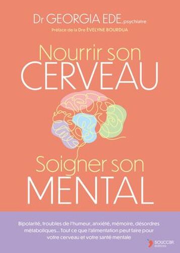 Nourrir Son Cerveau, Soigner Son Mental