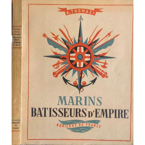 Marins Bâtisseurs D'empire I Asie-Océanie - Ii Afrique - Iii Amérique