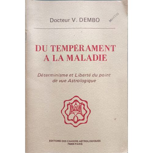 Du Tempérament À La Maladie - Déterminisme Et Liberté Du Point De Vue Astrologique