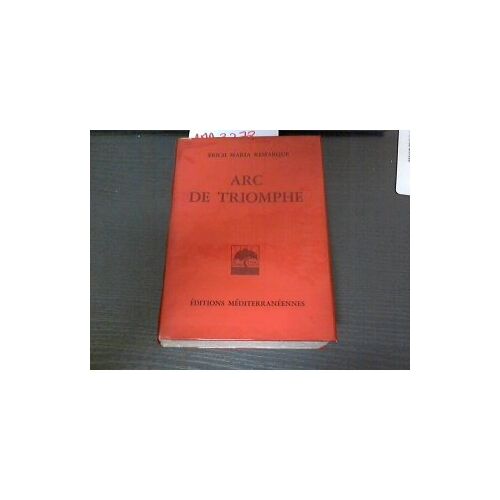 Erich Maria Remarque. Arc De Triomphe - Version FrançAise Par Edouard Beique