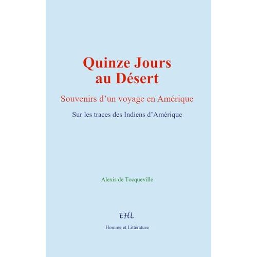 Quinze Jours Au DéSert - Sur Les Traces Des Indiens D’AméRique