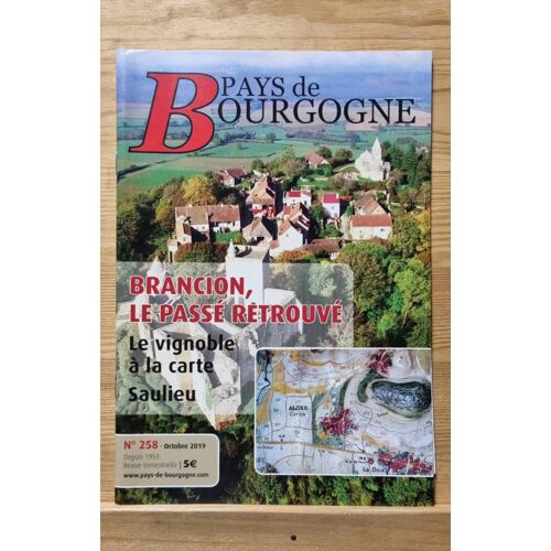 Pays De Bourgogne 258 Octobre 2019. Brancion. Le Vignoble À La Carte. Saulieu