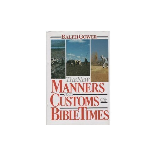 New Manners In Customs Of Bible Times