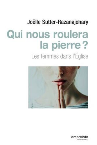 Qui Nous Roulera La Pierre ?