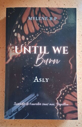 Until We Burn : Asly